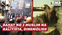 Bahay ng 2 Muslim na raliyista, dinemolish | GMA News Feed