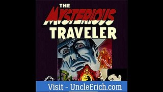 Uncle Erich Presents™ - The Mysterious Traveler - 