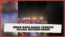 Mbak Rara Gagal Hentikan Hujan Saat Konser Musik, Netizen Sewot: Lagian Percaya Sama Dukun Hujan