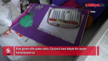 Eve giren aile şoke oldu: Üçüncü kez böyle bir şeyle karşılaşıyoruz