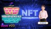 Diễn Đàn Blockchain #23 - Toàn tập về NFT A-Z - Hướng dẫn tạo và giao dịch NFT
