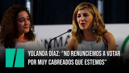 Yolanda Díaz: “¡No renunciemos a votar por muy cabreados que estemos!”