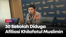 Polda Metro Jaya Ungkap 30 Sekolah Diduga Terafiliasi dengan Khilafatul Muslimin