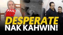 Desperate nak kahwin!