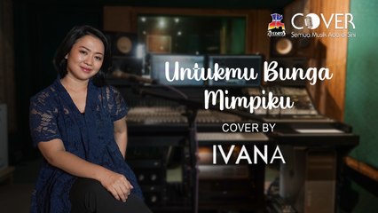 Untukmu Bunga Mimpiku - Mega Selvia (Cover by Ivana)