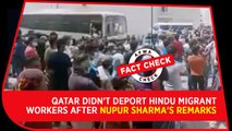 Fact Check Video: Qatar didn't deport Hindu migrant workers after Nupur Sharma's remarks