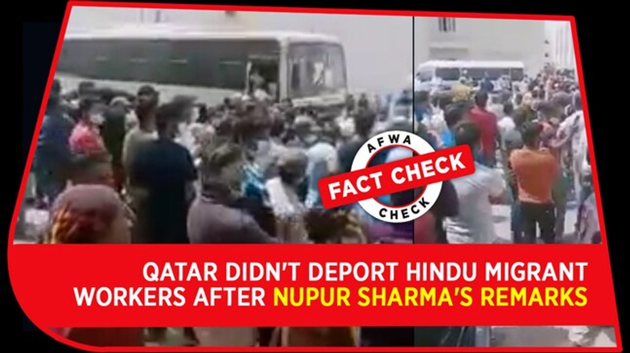Fact Check Video: Qatar didn't deport Hindu migrant workers after Nupur Sharma's remarks