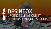 Urgence climatique et climatosceptiques suédois | Désintox | ARTE