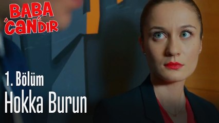 Hokka burun - Baba Candır 1. Bölüm