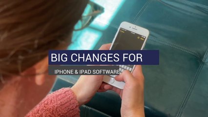 Big Changes For iPhone & iPad Software