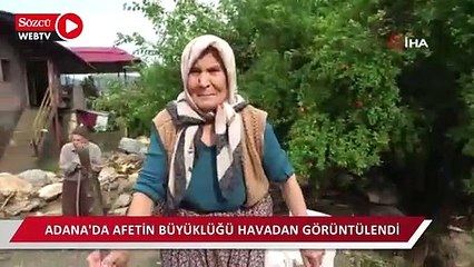 Adana’da afetin büyüklüğü havadan görüntülendi