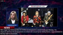 Mick Jagger Has COVID, Forcing Postponement of Rolling Stones' Amsterdam Show - 1breakingnews.com