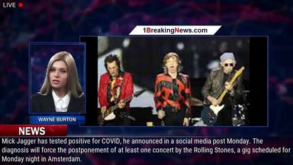 Download Video: Mick Jagger Has COVID, Forcing Postponement of Rolling Stones' Amsterdam Show - 1breakingnews.com