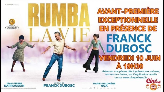 Cinéma : Présentation du film Rumba La Vie par Franck DUBOSC à Ciné Pôle Sud de Basse-Goulaine ( Loire-Atlantique ) , Vendredi 10 Juin 2022