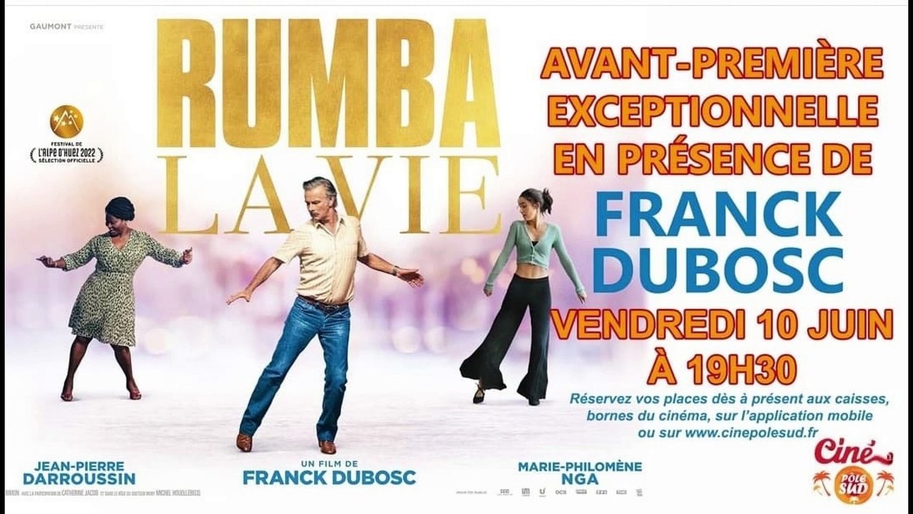 Cinéma : Présentation du film "Rumba La Vie" par Franck DUBOSC à Ciné Pôle Sud de Basse-Goulaine ( Loire-Atlantique ) , Vendredi 10 Juin 2022