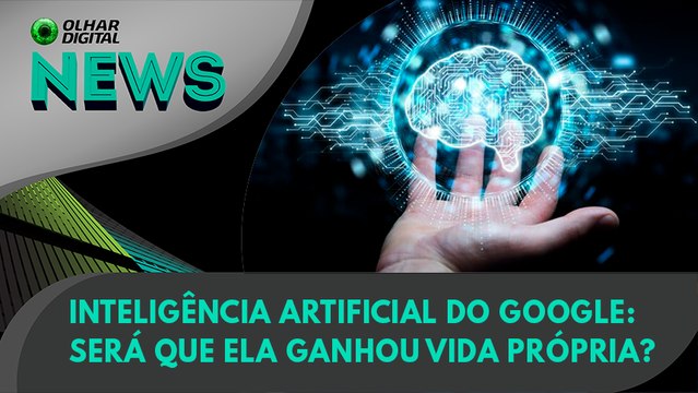 Ao Vivo | Inteligência artificial do Google: será que ela ganhou vida própria? | 13/06/2022 | #OlharDigital