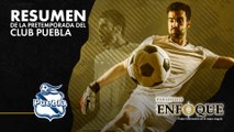 Te presentamos el resumen de la Pretemporada del Club Puebla | Periódico Enfoque