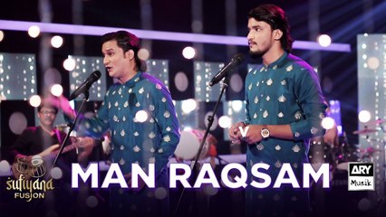 Man Raqsam - Zafar Niazi - Masood Niazi - Sufiyana Fusion - ARY Musik