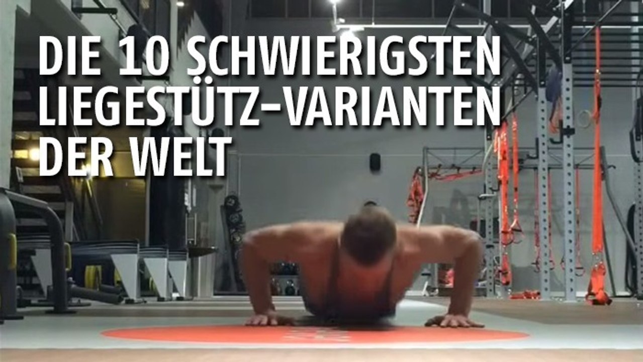 Die 10 schwierigsten liegestütz-varianten der welt