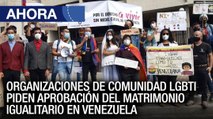 Organizaciones de comunidad LGBTI piden aprobación del matrimonio igualitario en Venezuela - Ahora