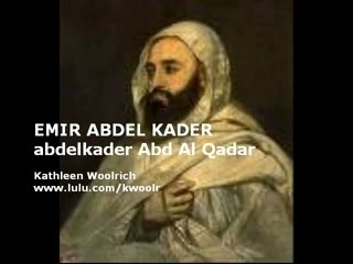 Abdel Kader Hero of Algeria