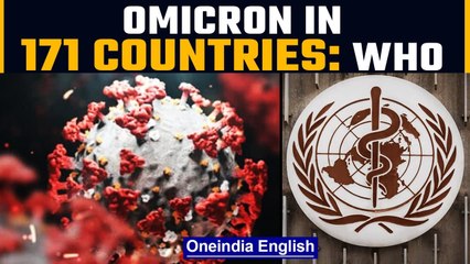 Télécharger la video: WHO says Omicron now is in 171 countries and will soon replace Delta globally | Oneindia News