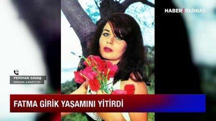 Perihan Savaş, Fatma Girik'i anlattı: Herkese sevgi verdi, herkesi kucakladı
