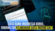 Data Bank Indonesia Bobol, Gimana Sih Keamanan Data Indonesia?