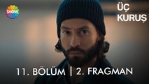 Üç Kuruş 11. Bölüm 2. Fragman | “Bundan sonrası sende müdürüm…”