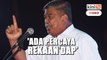 'Ada lagi percaya kes mahkamah Najib adalah rekaan DAP' - Mat Sabu