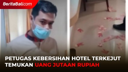 Petugas Hotel Terkejut Temukan Uang Jutaan Rupiah Berserakan di Kamar Hotel