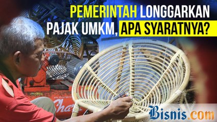 Pemerintah Longgarkan Pajak UMKM Pajak, Apa Syaratnya?