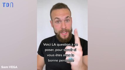La question à se poser pour savoir si vous êtes avec la bonne personne