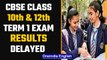 CBSE class 10th and 12th term 1 examination results delayed |Oneindia News