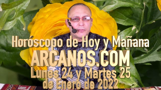 Horóscopo de Hoy y Mañana - ARCANOS.COM - Lunes 24 y Martes 25 de Enero de 2022