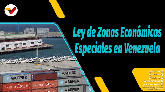 Al Aire | Ley de Zonas Económicas Especiales generará más empleos productivos en Venezuela