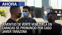 Juventud de Vente Venezuela #Caracas se pronunció por caso Javier Tarazona - #24Ene - Ahora