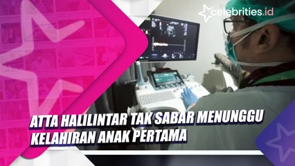 Atta Halilintar Tak Sabar Menunggu Kelahiran Anak Pertama