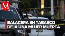 Mujer pierde la vida tras balacera en Tabasco