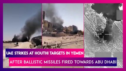 Download Video: UAE Strikes At Houthi Targets In Yemen After Ballistic Missiles Fired Towards Abu Dhabi