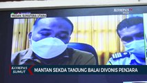 Mantan Sekretaris Daerah Kota Tanjungbalai Divonis Penjara