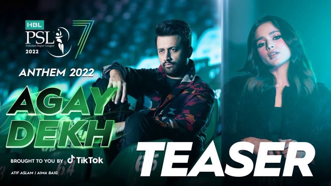 Agay Dekh | HBL PSL Official Anthem 2022 | #AtifAslam, #AimaBaig & #AbdullahSiddiqui | #LevelHai