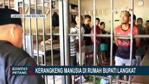 Fakta Terbaru Kerangkeng Manusia di Rumah Bupati Langkat, Sudah Ada Sejak 2012 dan Tanpa Izin!