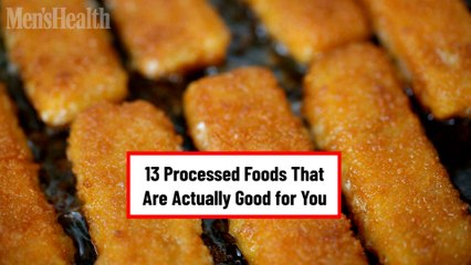 13 Processed Foods That Are Actually Good for You