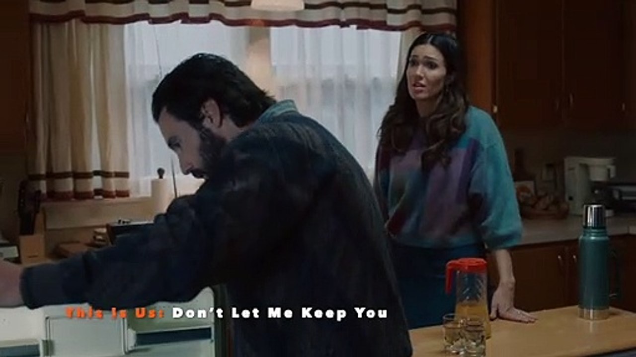 This Is Us: Don’t Let Me Keep You