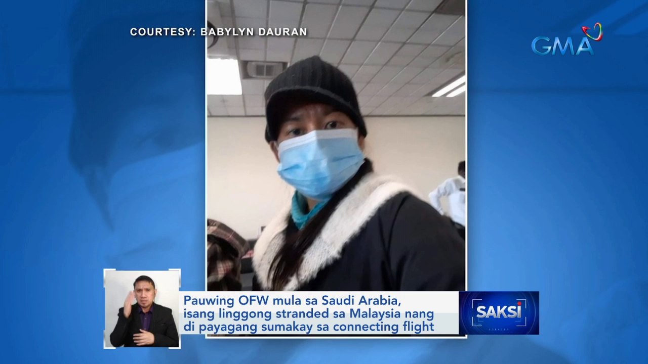 Pauwing OFW mula sa Saudi Arabia, isang linggong stranded sa Malaysia nang di payagang sumakay sa connecting flight | Saksi