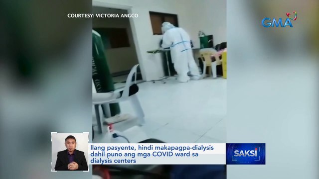 Ilang pasyente, hindi makapagpa-dialysis dahil puno ang mga COVID ward sa dialysis centers | Saksi