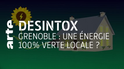 Grenoble : Une énergie verte 100% locale ? | Désintox | ARTE