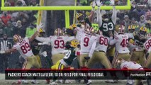 Packers Coach Matt LaFleur: 10 on Field for Final Field Goal vs. 49ers