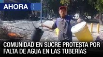 Comunidad en #Sucre protesta por falta de agua por tuberías - #25Ene – Ahora